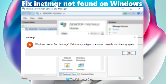 Fix inetmgr not found on Windows 11/10 – TWCN Tech News