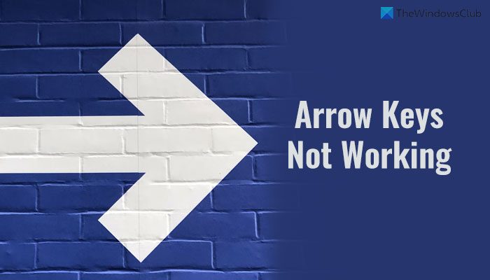 Fix Arrow keys are not working in Windows 11/10 – TheWindowsClub